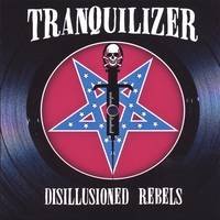 Tranquilizer : Disillusioned Rebels